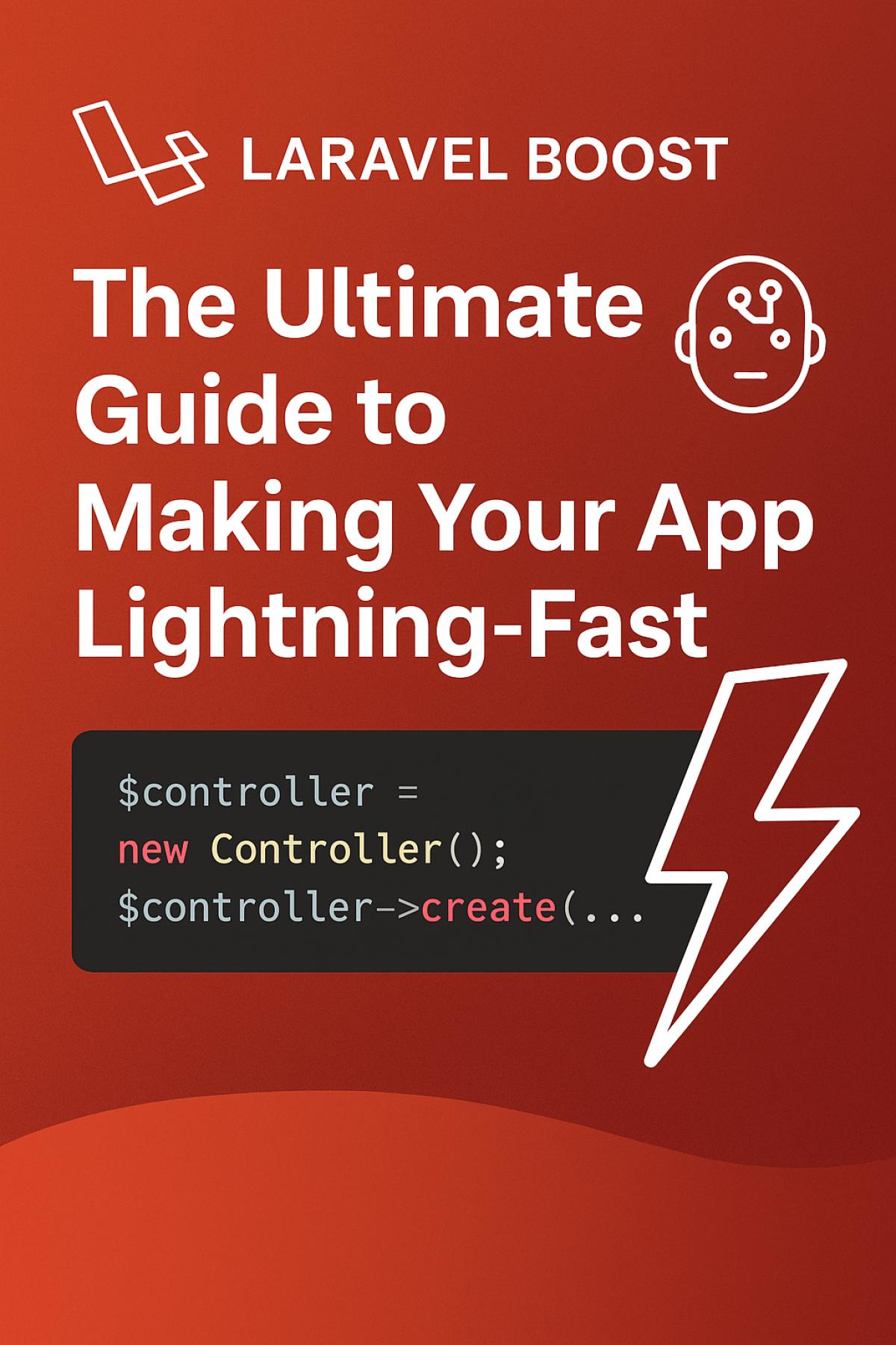 Laravel Boost: The Ultimate Guide to Making Your App Lightning-Fast
